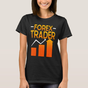 Forex Trader Foreign Exchange Investor T-Shirt