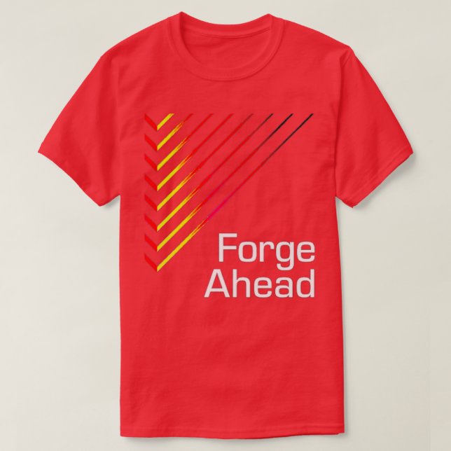 Forge Ahead 2 T-Shirt (Design Front)