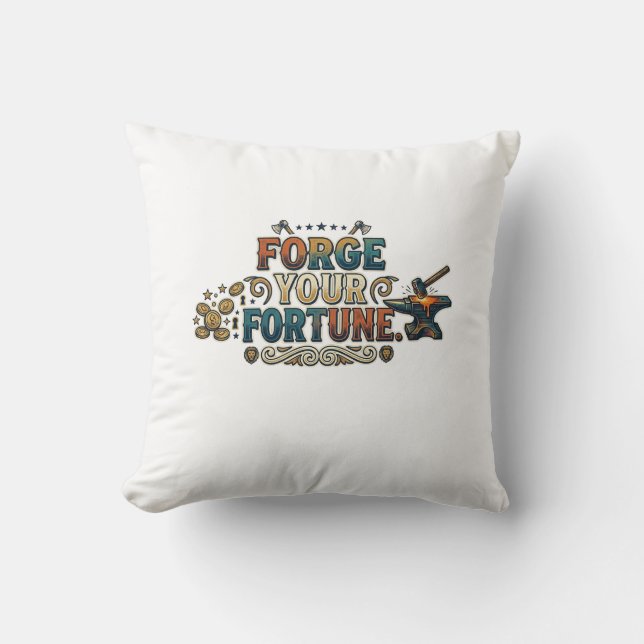 Forge Your Fortune – Bold Motivational Typography  Cushion (Front)
