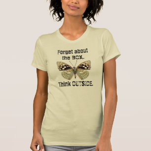 Forget About the Box. Think Outside. Butterfly Tee