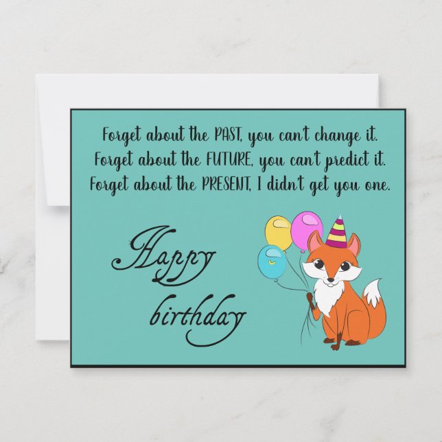 Forget about the past, you can’t -Funny Birthday  Card (Front)