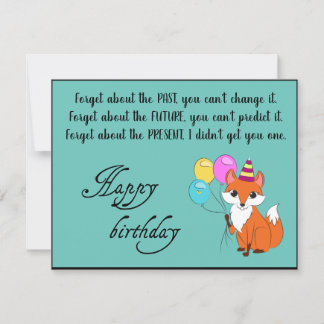 Forget about the past, you can’t -Funny Birthday  Card