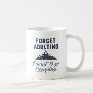 Forget Adulting Camping Coffee Mug