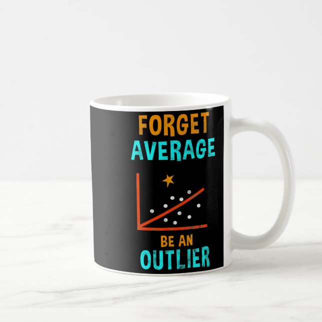 Forget Average Be An Outlier Data Analyst Mathemat Coffee Mug (Right)