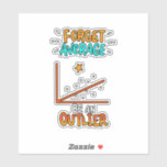Forget Average Be An Outlier Math Pun Joke Gift<br><div class="desc">A cool gift idea for every mathematician. For birthdays,  Christmas,  anniversaries,  graduation and other present giving occasions. For mum,  dad,  brother,  sister,  aunt,  uncle.</div>