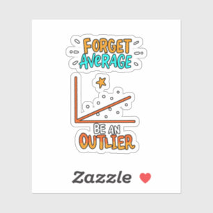 Forget Average Be An Outlier Math Pun Joke Gift