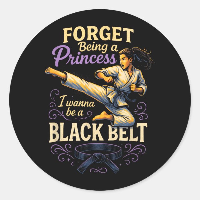 Forget Being a Princess - Karate Kickboxing Classic Round Sticker (Front)