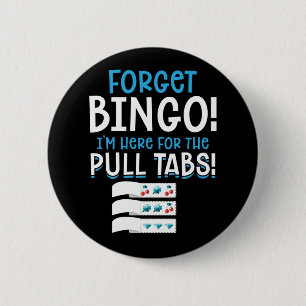 Forget Bingo Lucky Pull Tab 6 Cm Round Badge