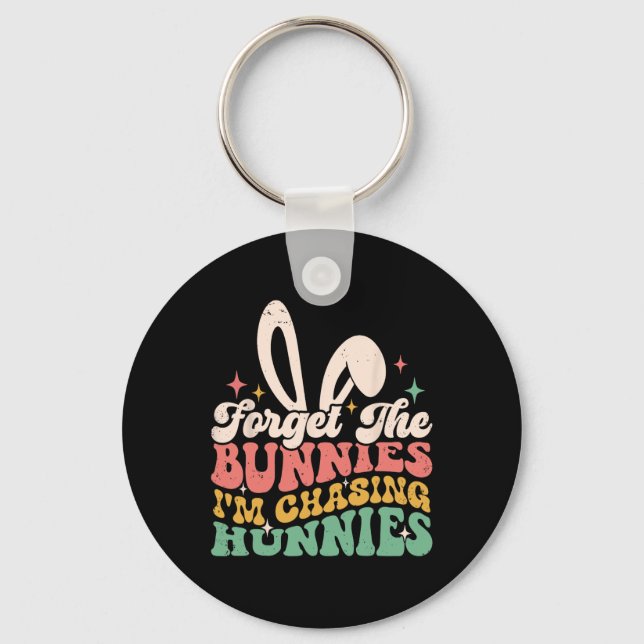 Forget Bunnies I'm Chasing Hunnies Easter Bunny Fu Key Ring (Front)