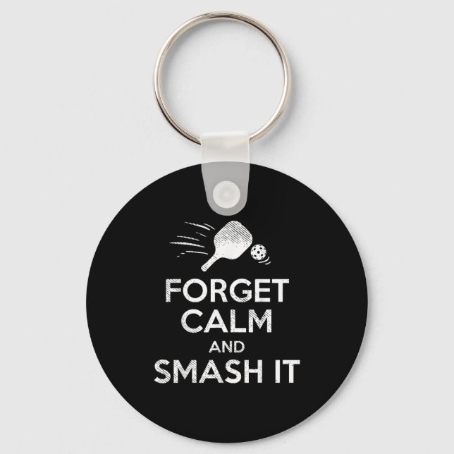 Forget calm smash pickleball funny pickle ball key ring (Front)