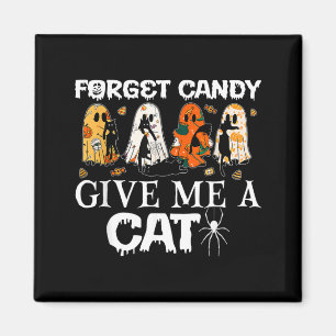 Forget Candy Give A Cat Funny Ghost Black Cat Magnet