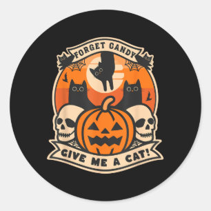 Forget Candy Give A Cat Funny Halloween Black Cat Classic Round Sticker