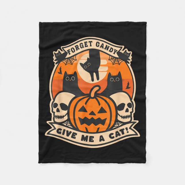 Forget Candy Give A Cat Funny Halloween Black Cat Fleece Blanket (Front)