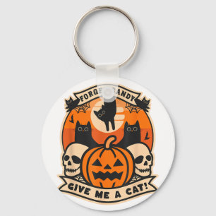 Forget Candy Give A Cat Funny Halloween Black Cat Key Ring