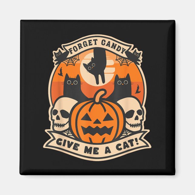 Forget Candy Give A Cat Funny Halloween Black Cat Magnet (Front)