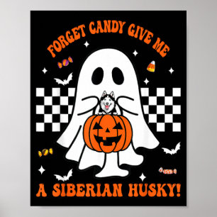 Forget Candy Give A Siberian Husky Funny Halloween Poster