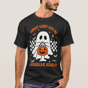 Forget Candy Give A Siberian Husky Funny Halloween T-Shirt