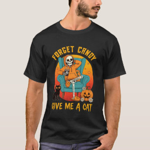 Forget Candy Give Me A Black Cat Halloween Spooky T-Shirt