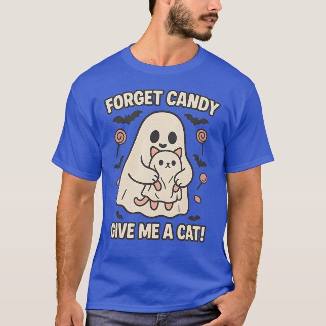 FORGET CANDY GIVE ME A CAT T-Shirt (Front)