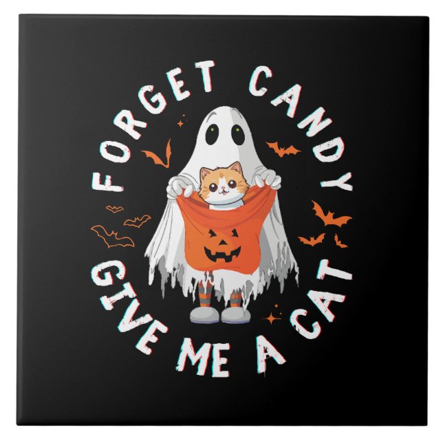 Forget Candy Give Me Cat Funny Boo Ghost Halloween Ceramic Tile (Front)