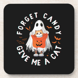 Forget Candy Give Me Cat Funny Boo Ghost Halloween Coaster