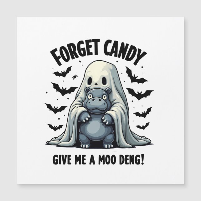 Forget Candy Give Me Moo Deng Halloween Ghost  (Front)