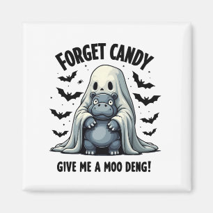Forget Candy Give Me Moo Deng Halloween Ghost Magnet