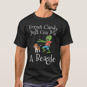 Forget Candy Just Give Me A Beagle Halloween Zom T-Shirt