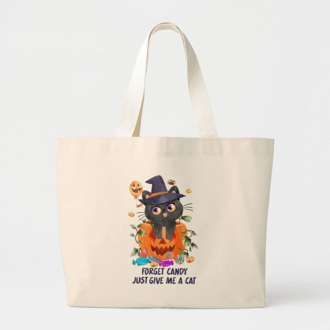 Forget Candy, Just Give Me A Cat Large Tote Bag (Front)
