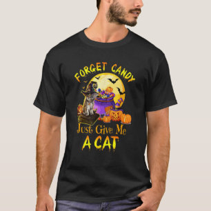 Forget Candy Just Give Me A Cat  Pumpkin Halloween T-Shirt
