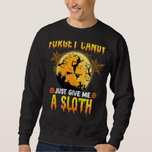 Forget Candy Just Give Me A Sloth Witch Broom Moon Sweatshirt