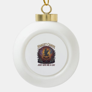 Forget Candy Just Give Me Cat Halloween Pumpkin_1 Ceramic Ball Christmas Ornament