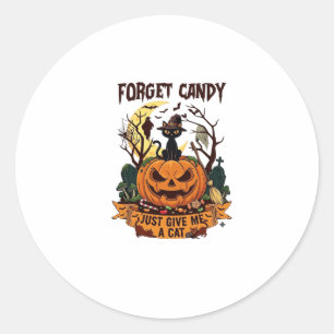 Forget Candy Just Give Me Cat Halloween Pumpkin_1 Classic Round Sticker