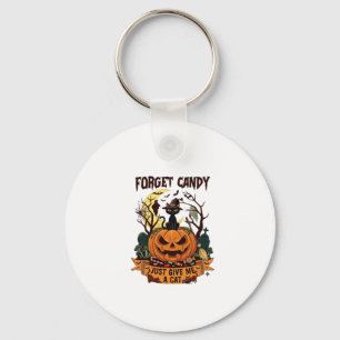 Forget Candy Just Give Me Cat Halloween Pumpkin_1 Key Ring