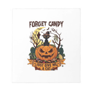 Forget Candy Just Give Me Cat Halloween Pumpkin_1 Notepad