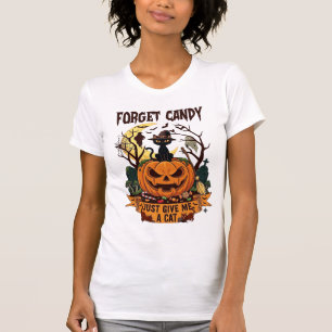 Forget Candy Just Give Me Cat Halloween Pumpkin_1 T-Shirt