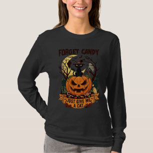 Forget Candy Just Give Me Cat Halloween Pumpkin_1 T-Shirt