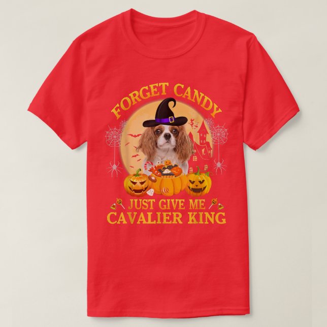 Forget Candy Just Give Me Cavalier King Pumpkin Ha T-Shirt (Design Front)