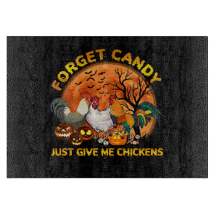 Forget Candy just Give Me Chickens Cutting Board