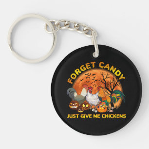 Forget Candy just Give Me Chickens Key Ring