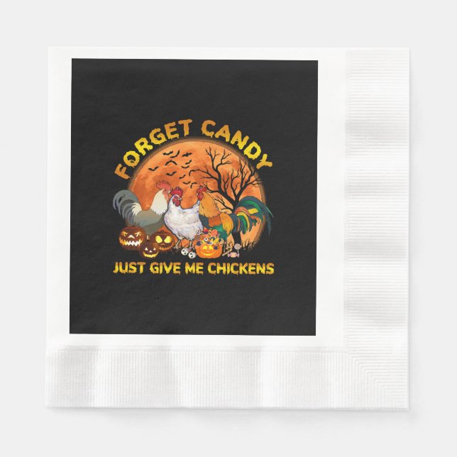 Forget Candy just Give Me Chickens Napkin (Front)