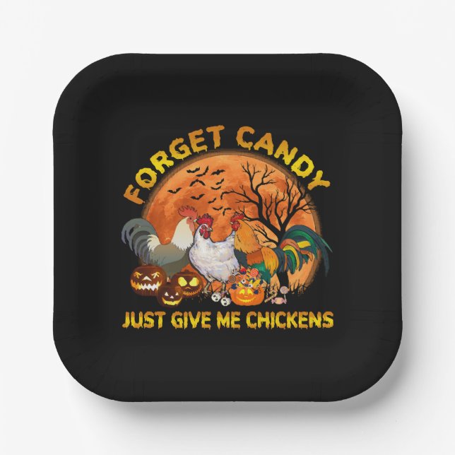 Forget Candy just Give Me Chickens Paper Plate (Front)