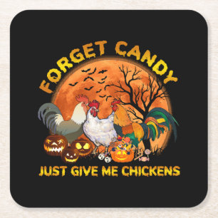 Forget Candy just Give Me Chickens Square Paper Coaster