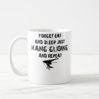 Forget Eat And Sleep Just Hang Gliding And Repeat Coffee Mug
