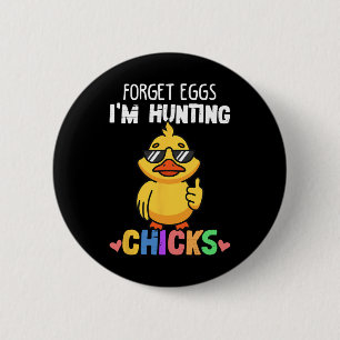 Forget Eggs Im Hunting Chicks Funny Easter Boys To 6 Cm Round Badge