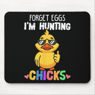 Forget Eggs Im Hunting Chicks Funny Easter Boys To Mouse Pad