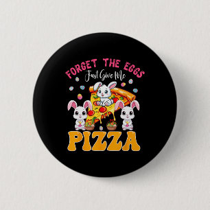 Forget Eggs Just Give Me Pizza Easter Bunny Eating 6 Cm Round Badge