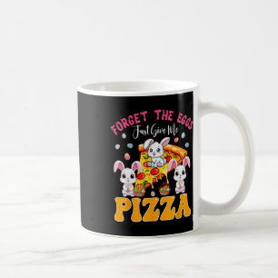 Forget Eggs Just Give Me Pizza Easter Bunny Eating Coffee Mug