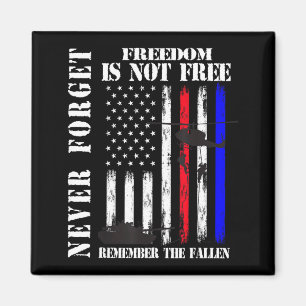 Forget freedom isn't veteran memorial day graphic magnet