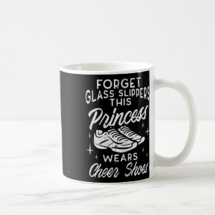Forget Gl Slippers Princess Cheer Shoes Cheerleade Coffee Mug